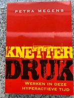 Knetterdruk - werken in deze hyperactieve tijd, Boeken, Gelezen, Verzenden, Persoonlijkheidsleer, Petra Megens