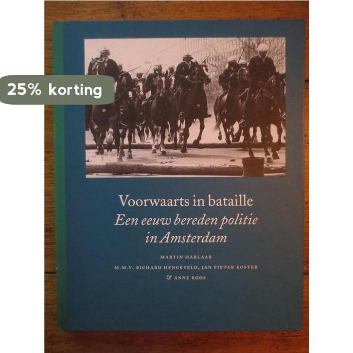 VOORWAARTS IN BATAILLE, EEN EEUW BEREDEN POLITIE IN, Boeken, Geschiedenis | Wereld, Zo goed als nieuw, Verzenden