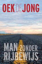 Man zonder rijbewijs (9789025473594, Oek De Jong), Verzenden, Nieuw