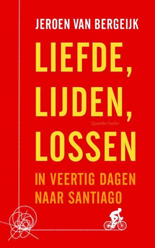 Liefde, lijden, lossen 9789021402345 Jeroen van Bergeijk, Boeken, Literatuur, Gelezen, Verzenden