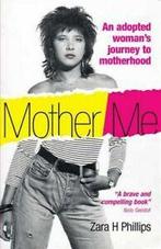 Mother me: an adopted womans journey to motherhood by Zara, Gelezen, Zara Phillips, Verzenden