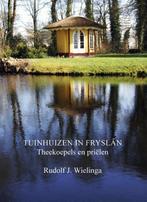 Tuinhuizen in Fryslân | 9789033004247 | Rudolf Wielinga, Boeken, Zo goed als nieuw, Rudolf Wielinga