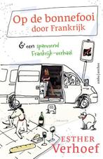 Op de bonnefooi door Frankrijk 9789026361982 Esther Verhoef, Boeken, Verzenden, Zo goed als nieuw, Esther Verhoef