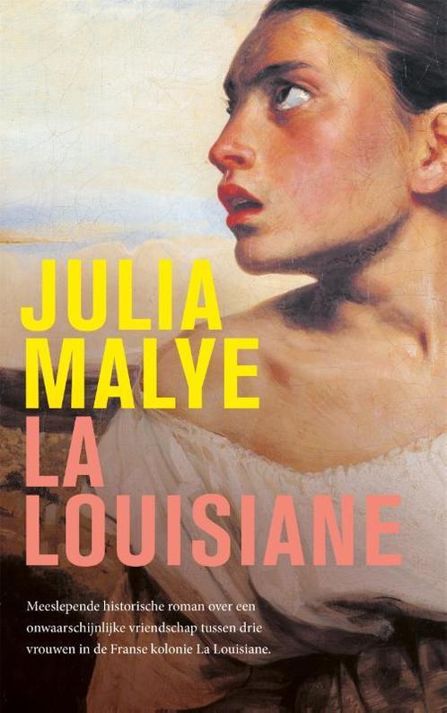 La Louisiane 9789463812504 Julia Malye, Boeken, Overige Boeken, Zo goed als nieuw, Verzenden