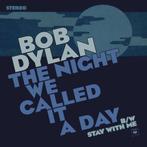 vinyl single 7 inch - Bob Dylan - The Night We Called It..., Cd's en Dvd's, Vinyl Singles, Verzenden, Zo goed als nieuw