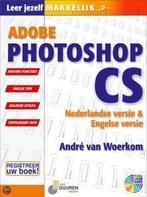 Adobe Photoshop CS / Leer jezelf MAKKELIJK... 9789059400719, Verzenden, Zo goed als nieuw, A. van Woerkom