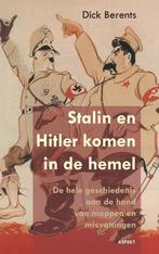 Stalin en Hitler komen in de hemel 9789461532039, Boeken, Geschiedenis | Wereld, Verzenden, Gelezen, Dick Berents