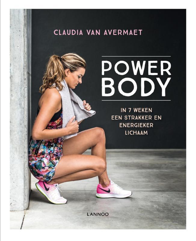 Power body 9789401440936 Claudia Van Avermaet, Boeken, Hobby en Vrije tijd, Gelezen, Verzenden