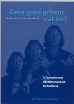 9789035223219 Geen goed gehoor. wat nu? | Tweedehands, Verzenden, Zo goed als nieuw, M. Rodenburg