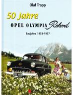 50 JAHRE OPEL OLYMPIA REKORD, BAUJAHRE 1953-1957, Nieuw, Opel, Author