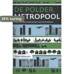 De poldermetropool 9789462080478 Pieter Maessen, Verzenden, Gelezen, Pieter Maessen