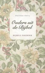OUDERS UIT DE BIJBEL 9789033630668 Matthew Henry, Boeken, Godsdienst en Theologie, Verzenden, Zo goed als nieuw, Matthew Henry