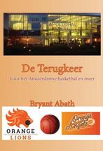 De terugkeer 9789492247476 Bryant Abath, Verzenden, Zo goed als nieuw, Bryant Abath