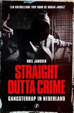 Straight Outta Crime 9789089755933 Roel Janssen, Verzenden, Gelezen, Roel Janssen
