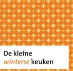 De kleine winterse keuken 9789023012153 en, Verzenden, Zo goed als nieuw, En