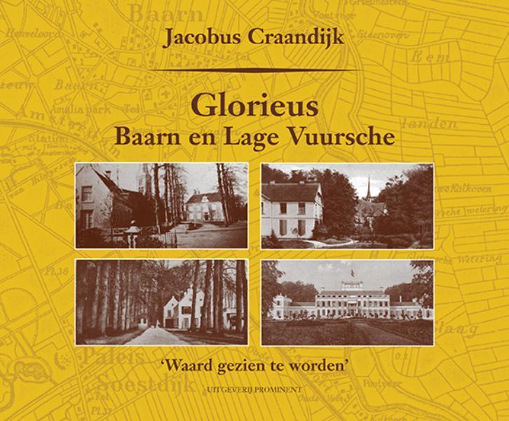 Glorieus Baarn en Lage Vuursche 9789492395061, Boeken, Geschiedenis | Vaderland, Zo goed als nieuw, Verzenden