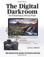 9781781578087 The Digital Darkroom James Abbott, Verzenden, Nieuw, James Abbott