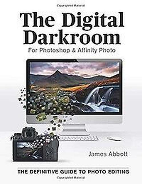 9781781578087 The Digital Darkroom James Abbott, Boeken, Studieboeken en Cursussen, Nieuw, Verzenden
