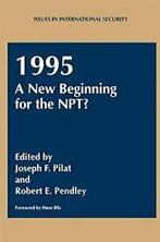 1995: A New Beginning for the NPT. Pilat, J.F.   .=, Pilat, J.F., Zo goed als nieuw, Verzenden