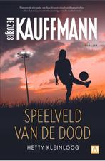 Speelveld van de dood / Kauffmann / 4 9789460686702, Verzenden, Zo goed als nieuw, Hetty Kleinloog