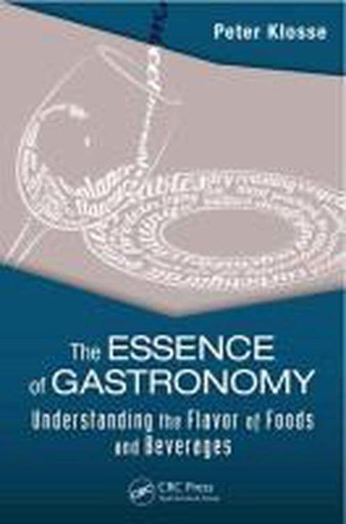 9781482216769 Essence Of Gastronomy Peter Klosse, Boeken, Studieboeken en Cursussen, Nieuw, Verzenden