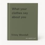 What your clothes say about you 9780297843573 Trinny Woodall, Verzenden, Gelezen, Trinny Woodall