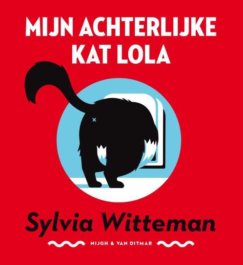Mijn achterlijke kat Lola 9789038801667 Sylvia Witteman, Boeken, Romans, Gelezen, Verzenden