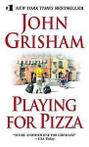 Grisham, John : (PLAYING FOR PIZZA) BY GRISHAM, JOHN(AUT