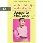 Ik ben blij dat mijn moeder dood is 9789000387823, Verzenden, Gelezen, Jennette McCurdy