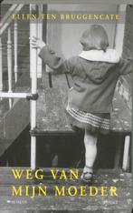Weg van mijn moeder 9789059118485 E. Ten Bruggencate, Verzenden, Gelezen, E. Ten Bruggencate