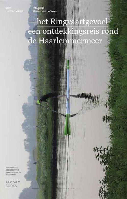 Het ringvaartgevoel 9789490322472 Herman Vuijsje, Boeken, Reisgidsen, Zo goed als nieuw, Verzenden