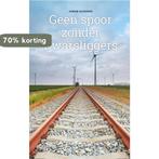 Geen spoor zonder dwarsliggers 9789068065022 Johan Sliggers, Verzenden, Gelezen, Johan Sliggers
