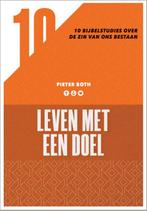Leven met een doel / 10-serie 9789033801785 Pieter Both, Verzenden, Zo goed als nieuw, Pieter Both