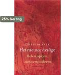 Het nieuwe heilige 9789056253912 Chris de Valk, Verzenden, Gelezen, Chris de Valk