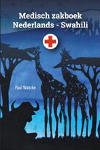 9789463870252 Medisch zakboek Nederlands - Swahili, Boeken, Verzenden, Nieuw, Paul Wabike