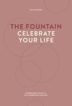 9789077290002 The fountain, celebrate your life, Verzenden, Nieuw, Els van Steijn