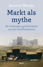 Markt als mythe 9789024436903 Arnout Weeda, Verzenden, Gelezen, Arnout Weeda