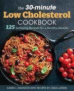 9781641528009 The 30-Minute Low-Cholesterol Cookbook: 125..., Boeken, Kookboeken, Verzenden, Nieuw, Karen L Swanson