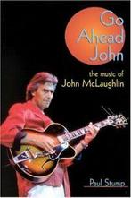 Go Ahead John: Music of John McLaughlin By Paul Stump, Paul Stump, Zo goed als nieuw, Verzenden