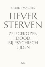 Liever sterven 9789463100311 Geerdt Magiels, Verzenden, Zo goed als nieuw, Geerdt Magiels