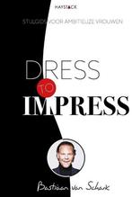 Dress to impress 9789461262219 Bastiaan van Schaik, Verzenden, Zo goed als nieuw, Bastiaan van Schaik