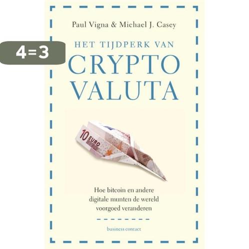 Het tijdperk van cryptovaluta 9789047008002 Michael J. Casey, Boeken, Economie, Management en Marketing, Zo goed als nieuw, Verzenden