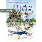 Breakdance in Moskou / Troef-reeks 9789077822074, Verzenden, Zo goed als nieuw, Liesbeth Veldman