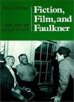 Fiction, Film, And Faulkner: The Art Of Adaptation., Boeken, Film, Tv en Media, Zo goed als nieuw, Gene D Phillips, Verzenden