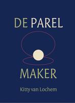 De parelmaker 9789493175860 Kitty van Lochem, Boeken, Verzenden, Gelezen, Kitty van Lochem
