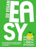 So vegan easy - Roxy Pope Ben Pook - 9789000393213, Boeken, Nieuw, Ophalen of Verzenden, Ben Pook, Nederland