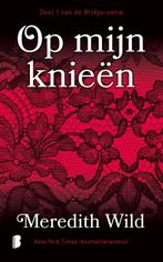 9789059902053 Op mijn knieen Meredith Wild, Boeken, Verzenden, Nieuw, Meredith Wild