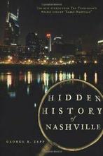 Hidden History of Nashville.by Zepp New, George R. Zepp, Zo goed als nieuw, Verzenden