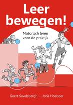 Leer Bewegen! Motorisch leren voor de praktijk 9789076837420, Boeken, Schoolboeken, Verzenden, Zo goed als nieuw, Geert Savelsbergh