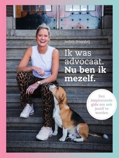 Ik was advocaat. Nu ben ik mezelf. | 9789000363278 | Judith, Boeken, Hobby en Vrije tijd, Zo goed als nieuw